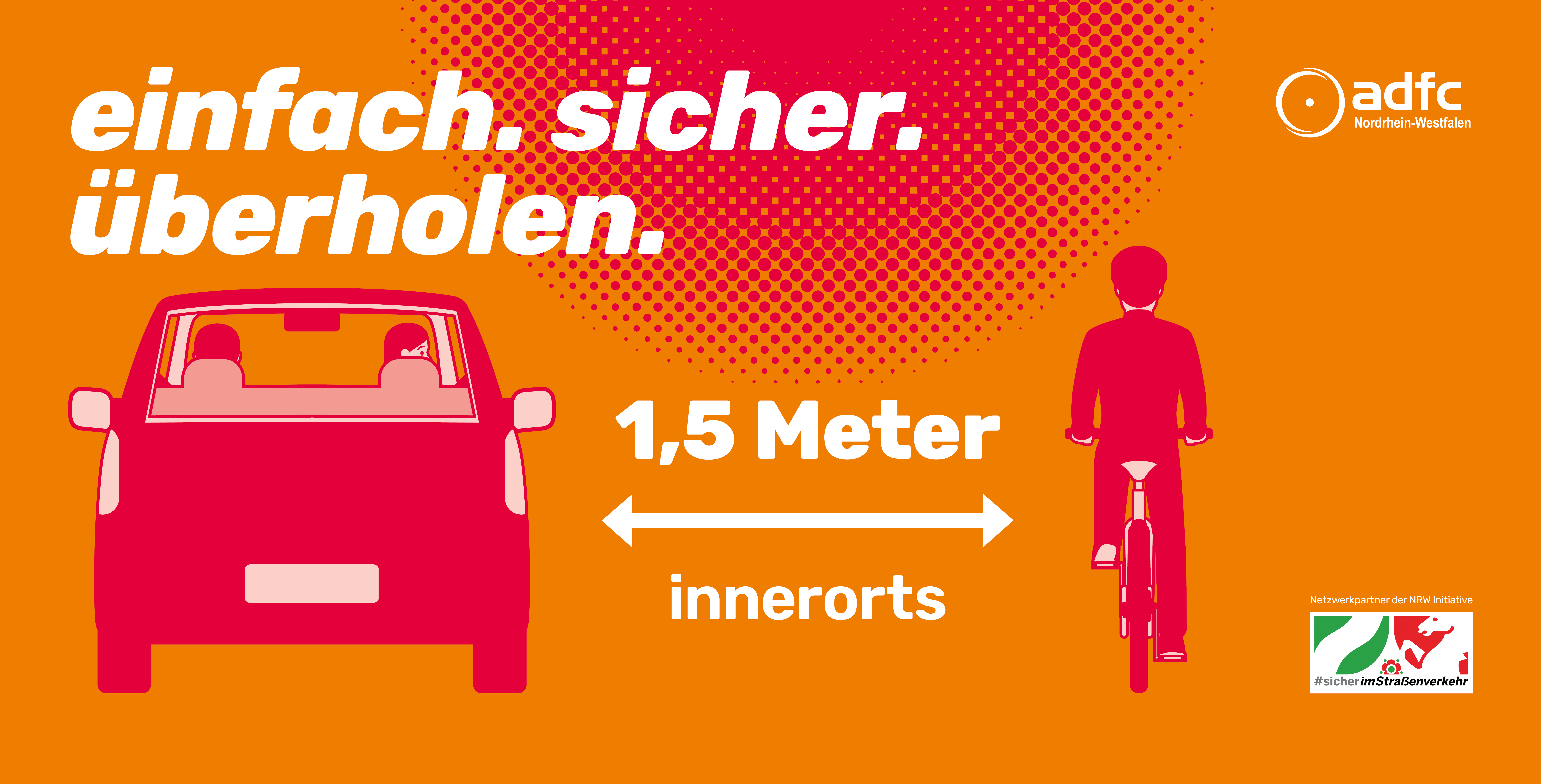 Der ADFC NRW macht im Rahmen seiner Verkehrssicherheitskampagne "einfach. sicher. radfahren." auf die gesetzlichen Mindestabstände beim Überholen von Radfahrenden aufmerksam - ganz nach dem Motto "einfach. sicher. überholen."!